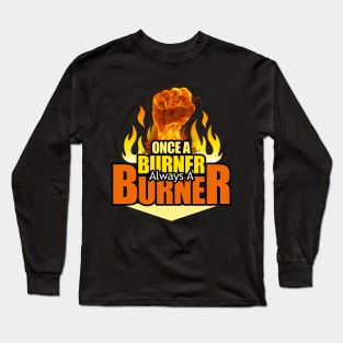 Once A Burner, Always A Burner - Burning Man Long Sleeve T-Shirt